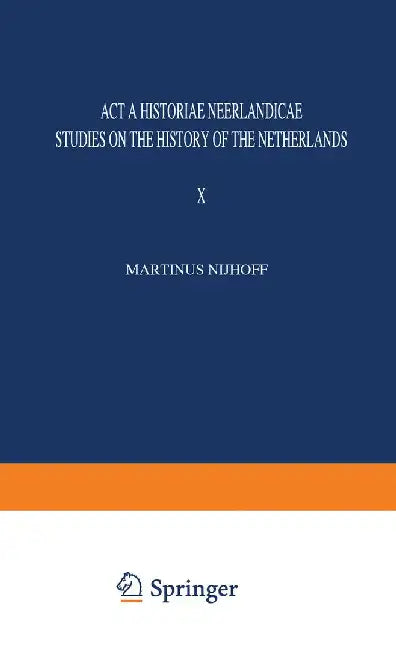 ACTA Historiae Neerlandicae: Studies on the History of the Netherlands by I. Schoffer