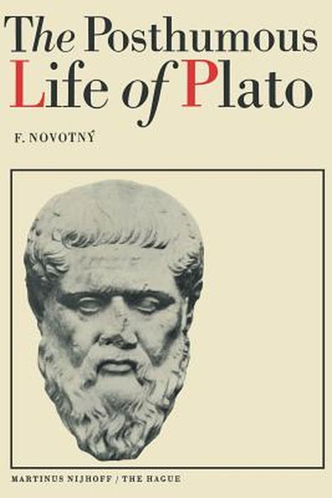 The Posthumous Life of Plato by F. Novotny