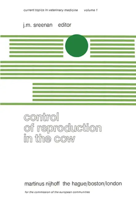 Control of Reproduction in the Cow: A Seminar in the EEC Programme of Coordination of Research on Beef Production Held at Galway, September 27-30, 197 by J. R. Streenan