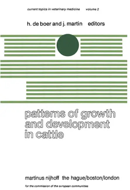 Patterns of Growth and Development in Cattle: A Seminar in the EEC Programme of Coordination of Research on Beef Production Held at Ghent, October 11- by H. de Boer