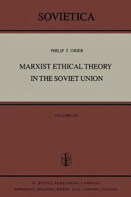Marxist Ethical Theory in the Soviet Union by P. T. Grier