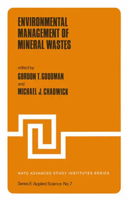 Environmental Management of Mineral Wastes by G. T. Goodman