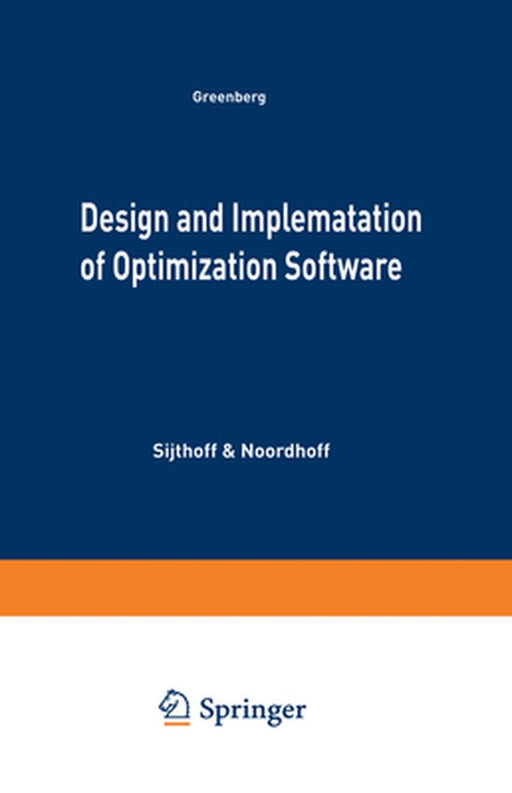 Design and Implementation of Optimization Software by H. J. Greenberg