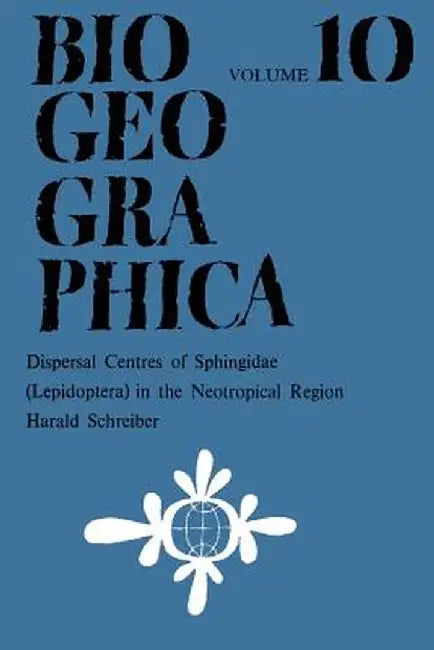 Dispersal Centres of Sphingidae (Lepidoptera) in the Neotropical Region by H. Schreiber