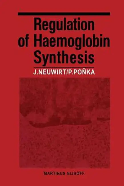 Regulation of Haemoglobin Synthesis by J. Neuwirt