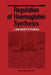 Regulation of Haemoglobin Synthesis by J. Neuwirt