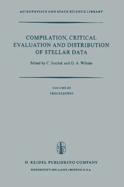 Compilation, Critical Evaluation and Distribution of Stellar Data: Proceedings of the International Astronomical Union Colloquium No. 35, Held at Stra by Carlos Jaschek