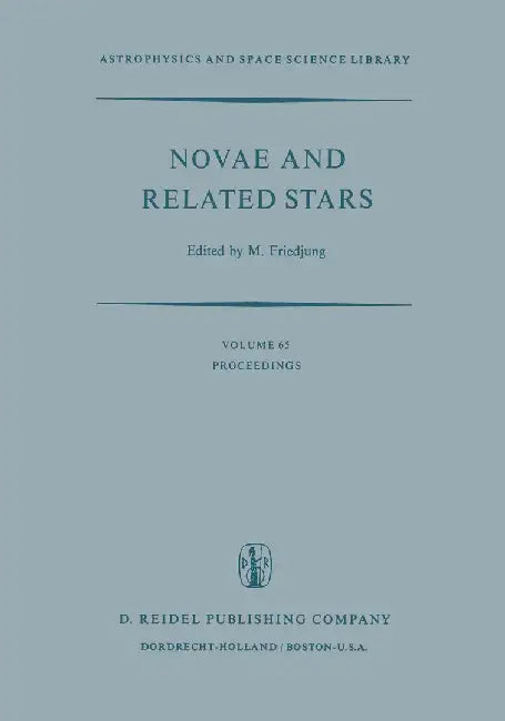 Novae and Related Stars: Proceedings of an International Conference Held by the Institut d'Astrophysique, Paris, France, 7 to 9 September 1976 by Yozo Yokota