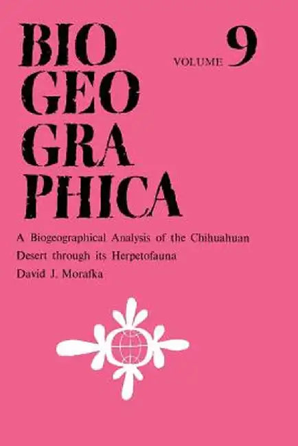 A Biogeographical Analysis of the Chihuahuan Desert Through Its Herpetofauna by D. J. Morafka