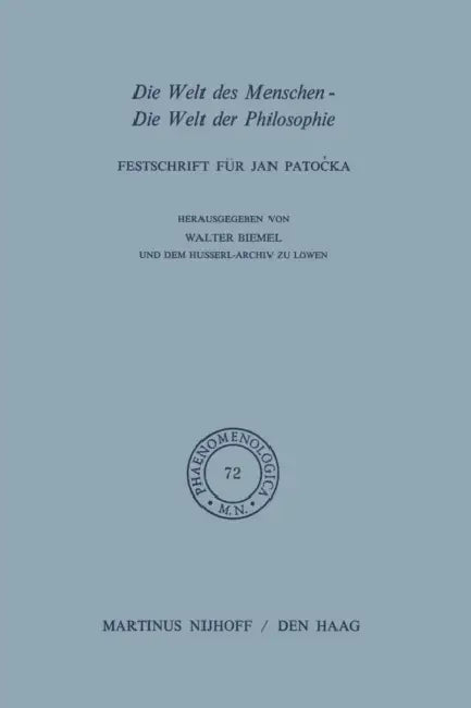 Die Welt Des Menschen-Die Welt Der Philosophie: Festschrift Für Jan Pato?ka by W. Biemel