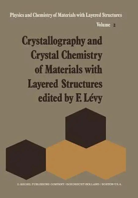 Crystallography and Crystal Chemistry of Materials with Layered Structures by F. A. Lévy