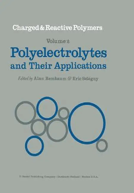 Polyelectrolytes and Their Applications by A. Rembaum