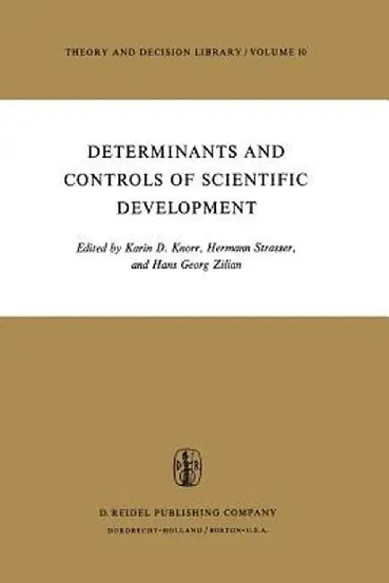 Determinants and Controls of Scientific Development by K. D. Knorr