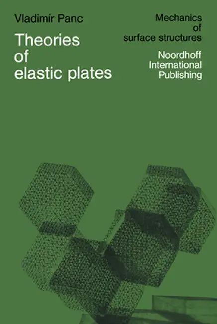 Theories of Elastic Plates by V. Panc