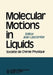 Molecular Motions in Liquids: Proceedings of the 24th Annual Meeting of the Société de Chimie Physique Paris-Orsay, 2-6 July 1972 by J. Lascombe