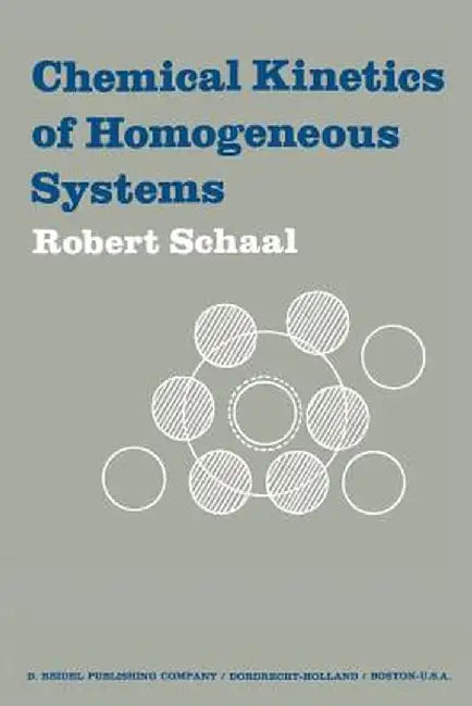 Chemical Kinetics of Homogeneous Systems by R. Schaal