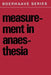 Measurement in Anaesthesia by S. A. Feldman