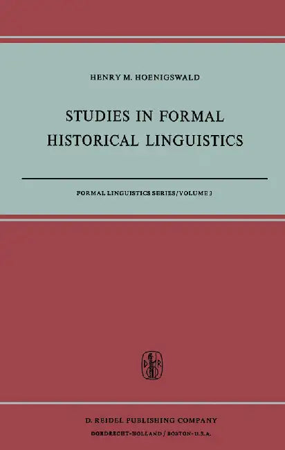 Studies in Formal Historical Linguistics by H. M. Hoenigswald