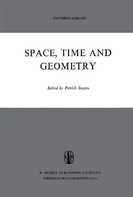 Space, Time, and Geometry by Patrick Suppes