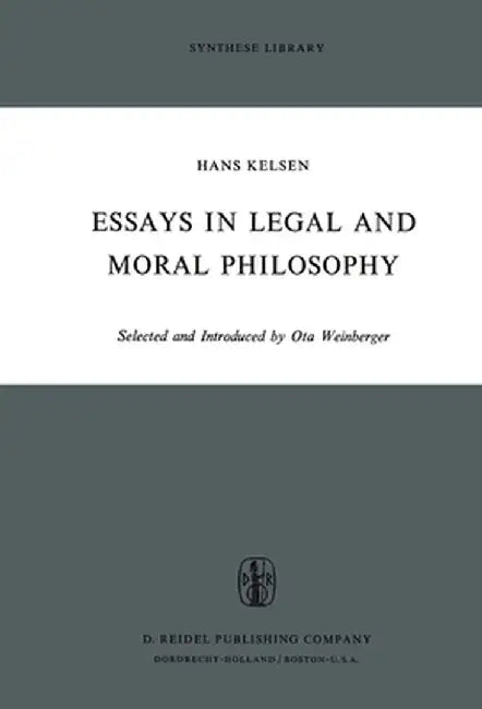Essays in Legal and Moral Philosophy by H. Kelsen