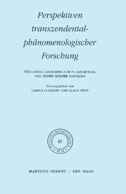 Perspektiven Transzendentalphänomenologischer Forschung: Für Ludwig Landgrebe Zum 70. Geburtstag Von Seinen Kölner Schülern by U. Claesges