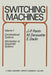 Switching Machines: Volume 1: Combinational Systems Introduction to Sequential Systems by J. P. Perrin