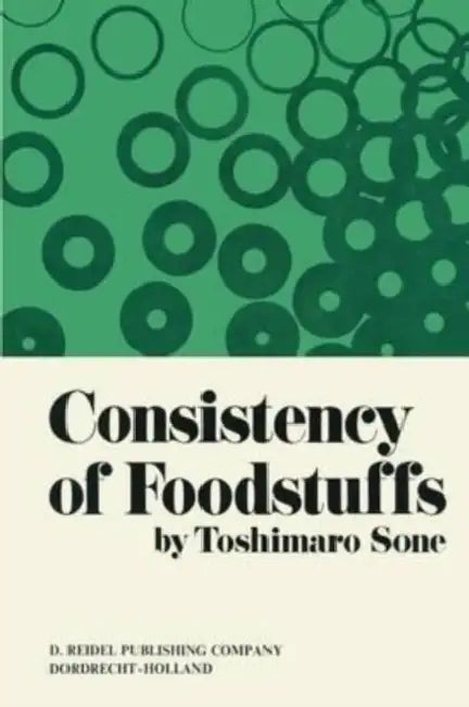 Consistency of Foodstuffs by Sone T. Sone