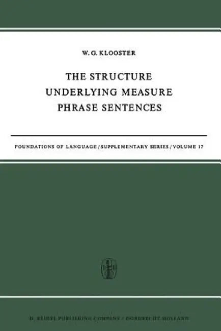 The Structure Underlying Measure Phrase Sentences by W. G. Klooster