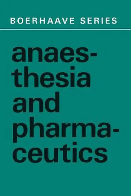 Anaesthesia and Pharmaceutics by J. Spierdijk