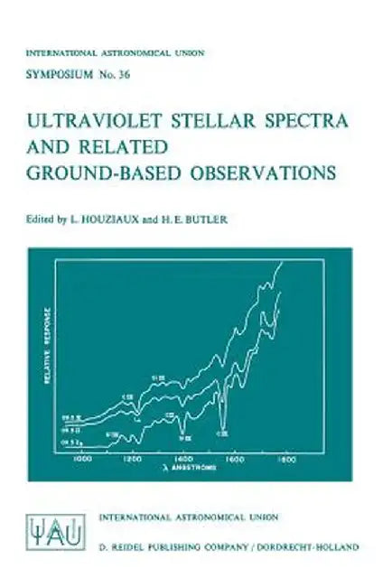 Ultraviolet Stellar Spectra and Related Ground-Based Observations by K. Houziaux
