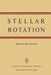 Stellar Rotation: Proceedings of the Iau Colloquium Held at the Ohio State University, Columbus, O., U.S.A., September 8-11, 1969 by A. Slettebak