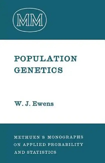 Population Genetics by W. J. Ewens