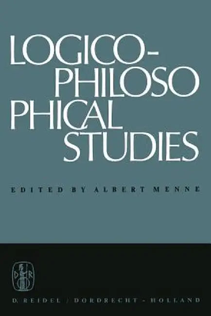 Logico-Philosophical Studies: Partly Translated by Horace S. Glover by A. Menne