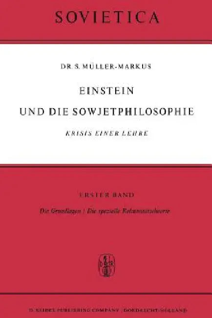 Einstein Und Die Sowjetphilosophie: Krisis Einer Lehre by S. Müller-Markus