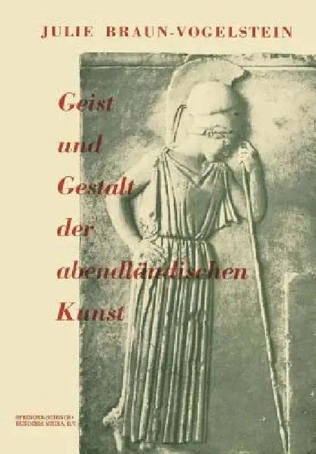 Geist Und Gestalt Der Abendländischen Kunst by J. Braun-Vogelstein