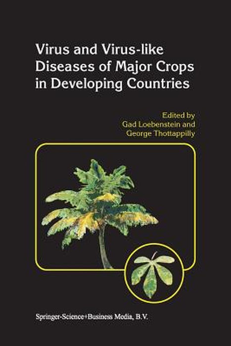 Virus and Virus-Like Diseases of Major Crops in Developing Countries by Gad Loebenstein