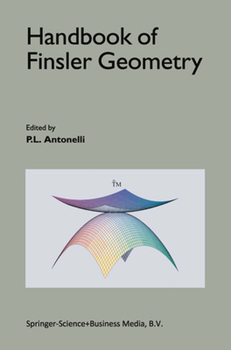 Handbook of Finsler Geometry by P. L. Antonelli