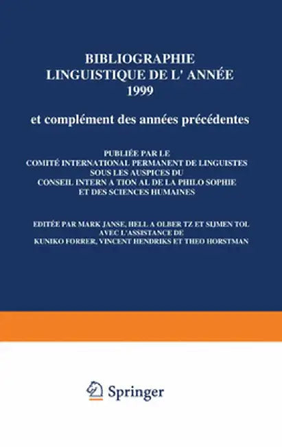 Bibliographie Linguistique de l'Année 1999/Linguistic Bibliography for the Year 1999: Et Compléments Des Années Précédentes/And Supplements for Previo by Mark Janse