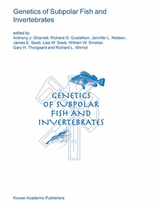 Genetics of Subpolar Fish and Invertebrates by Anthony J. Gharrett