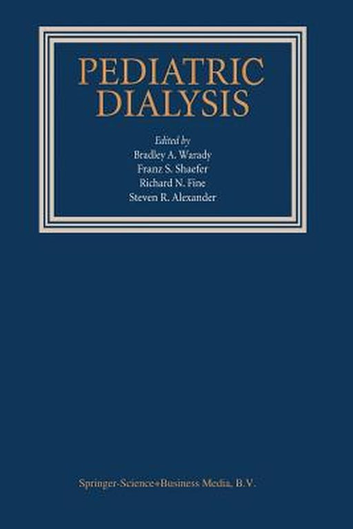 Pediatric Dialysis by Bradley A. Warady