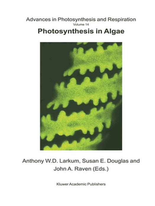 Photosynthesis in Algae by Anthony W. D. Larkum