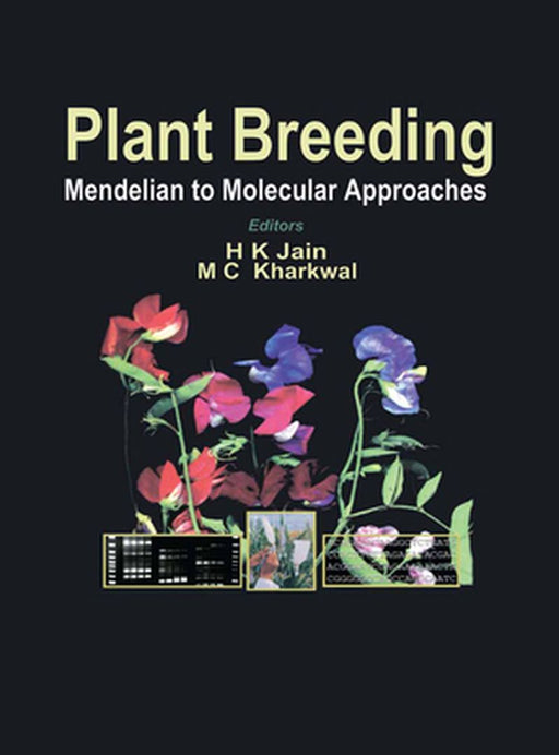 Plant Breeding: Mendelian to Molecular Approaches by H. K. Jain