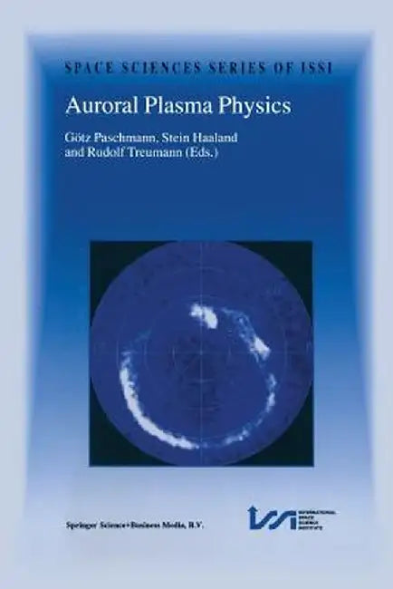 Auroral Plasma Physics by Götz Paschmann