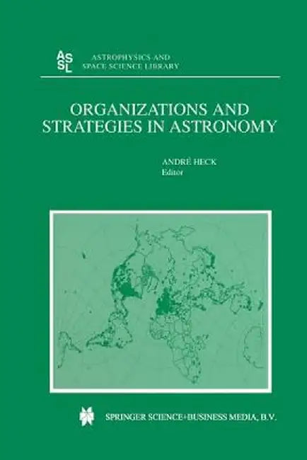 Organizations and Strategies in Astronomy by Andre Heck