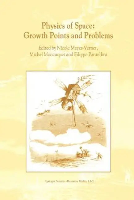 Physics of Space: Growth Points and Problems: Proceedings of the Second Rencontres de l'Observatoire, Observatoire de Paris, Meudon, France by Nicole Meyer-Vernet
