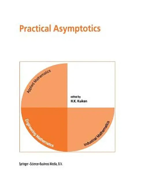 Practical Asymptotics by H. K. Kuiken