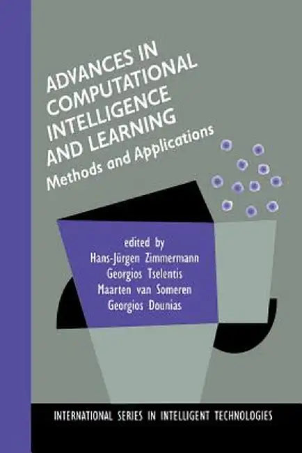 Advances in Computational Intelligence and Learning: Methods and Applications by Hans-Jürgen Zimmermann