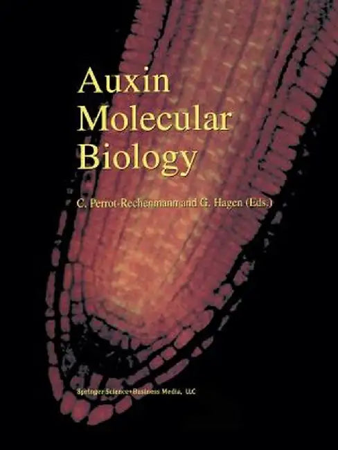 Auxin Molecular Biology by Cathérine Perrot-Rechenmann