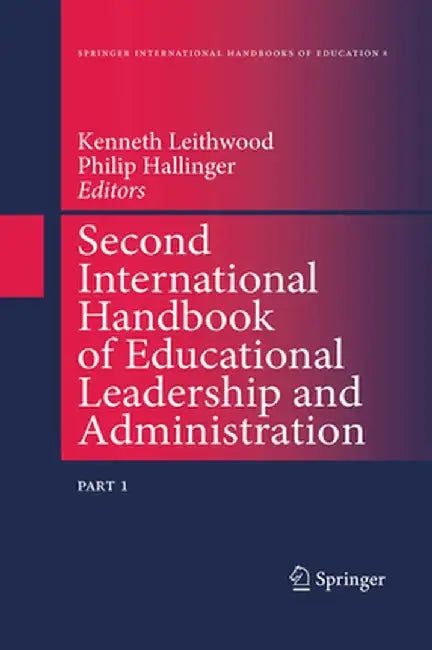 Second International Handbook of Educational Leadership and Administration by Kenneth A. Leithwood