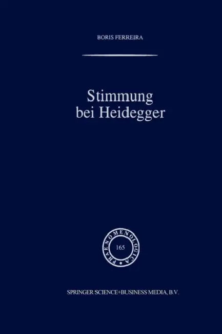 Stimmung Bei Heidegger: Das Phänomen Der Stimmung Im Kontext Von Heideggers Existenzialanalyse Des Daseins by B. Ferreira